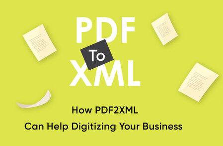 How PDF2XML Can Help Digitizing Your Business