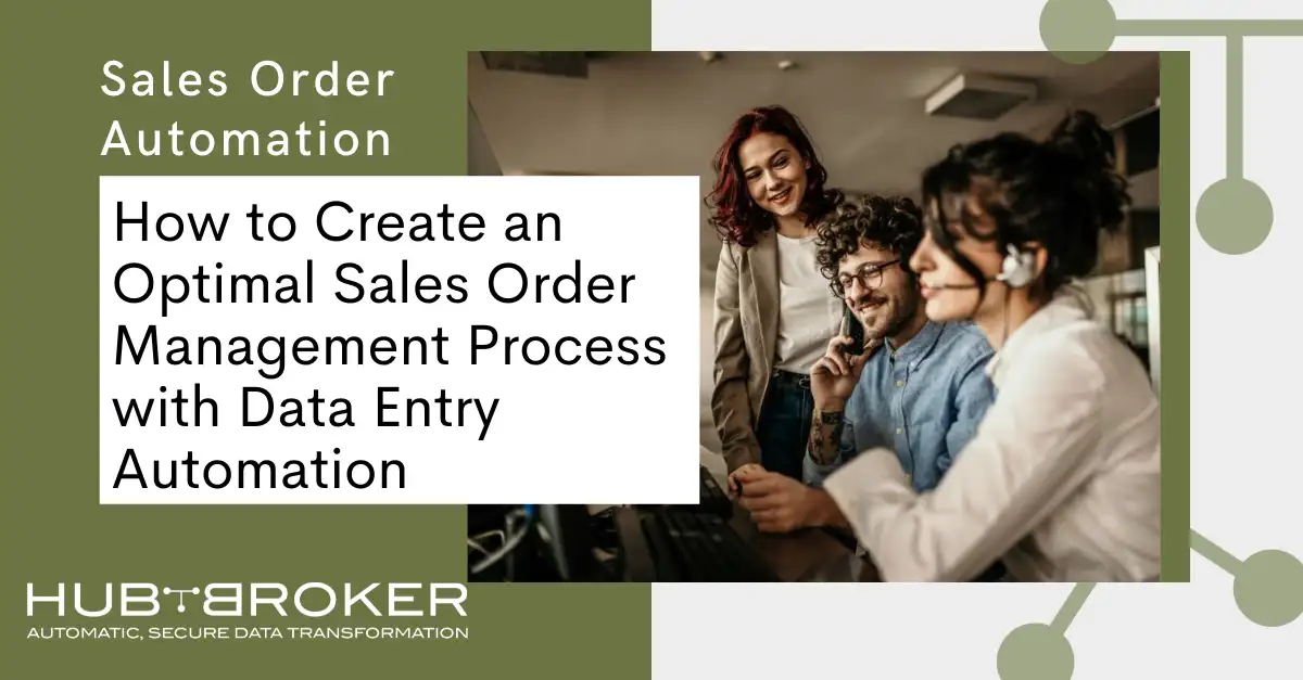 Sales Order Automation: How to Create an Optimal Sales Order Management Process with Data Entry Automation 