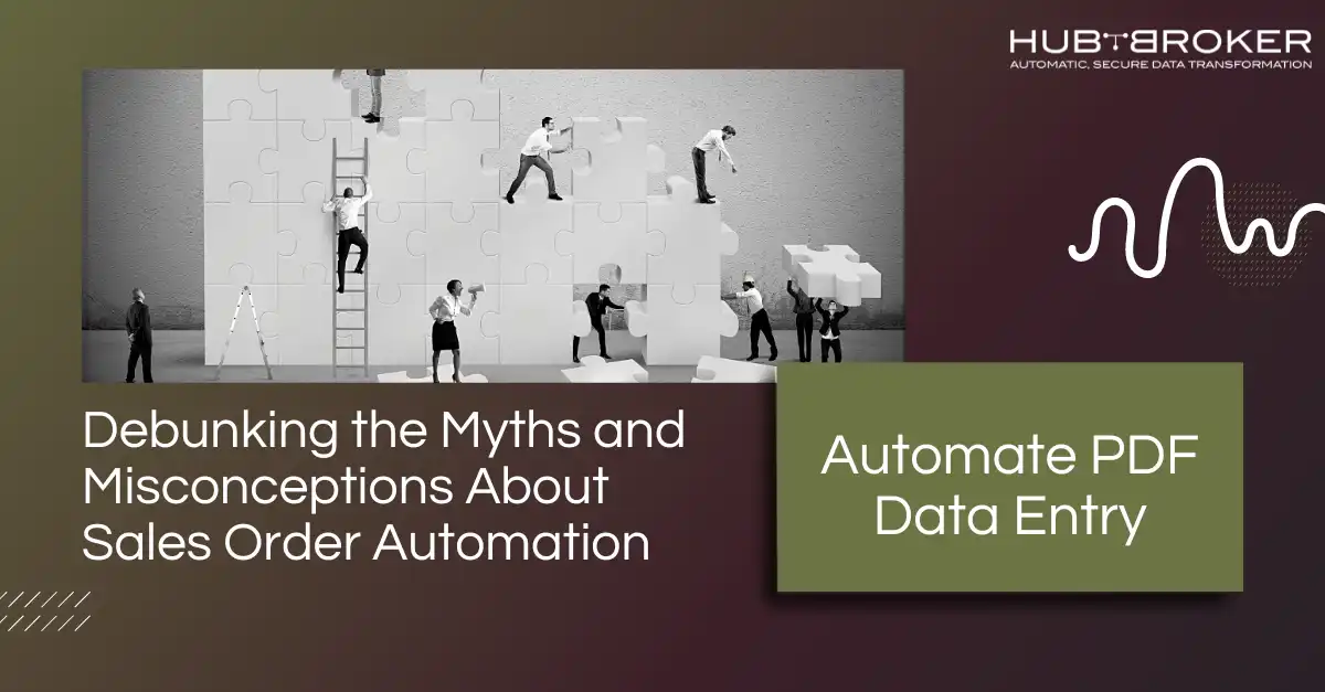 Debunking the Myths and Misconceptions About Sales Order Automation