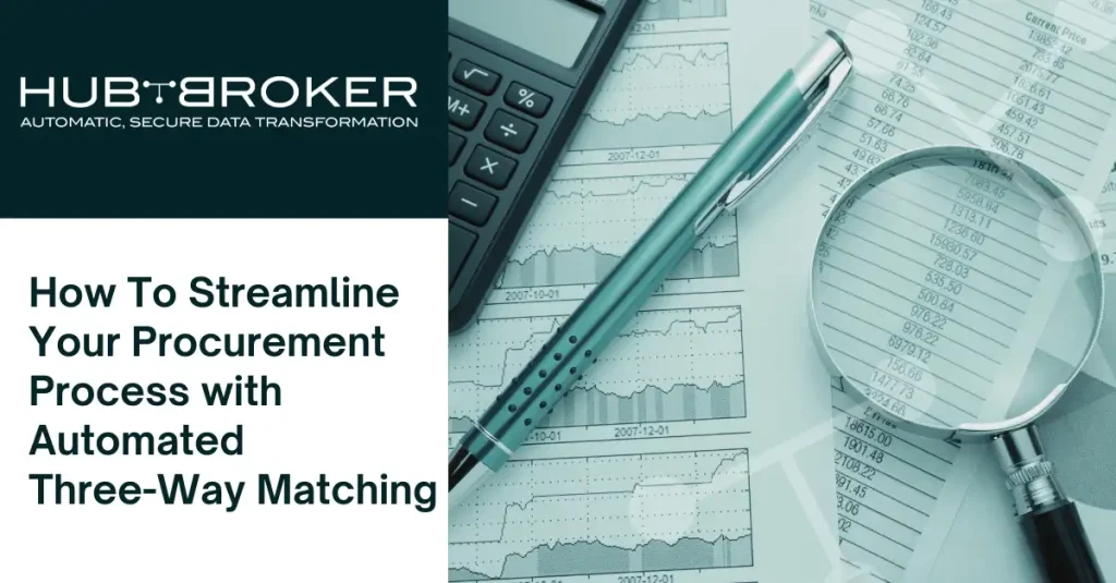Streamline Your Procurement Process with Automated Three-Way Matching, automated three-way matching, procurement, efficiency, automation, HubBroker