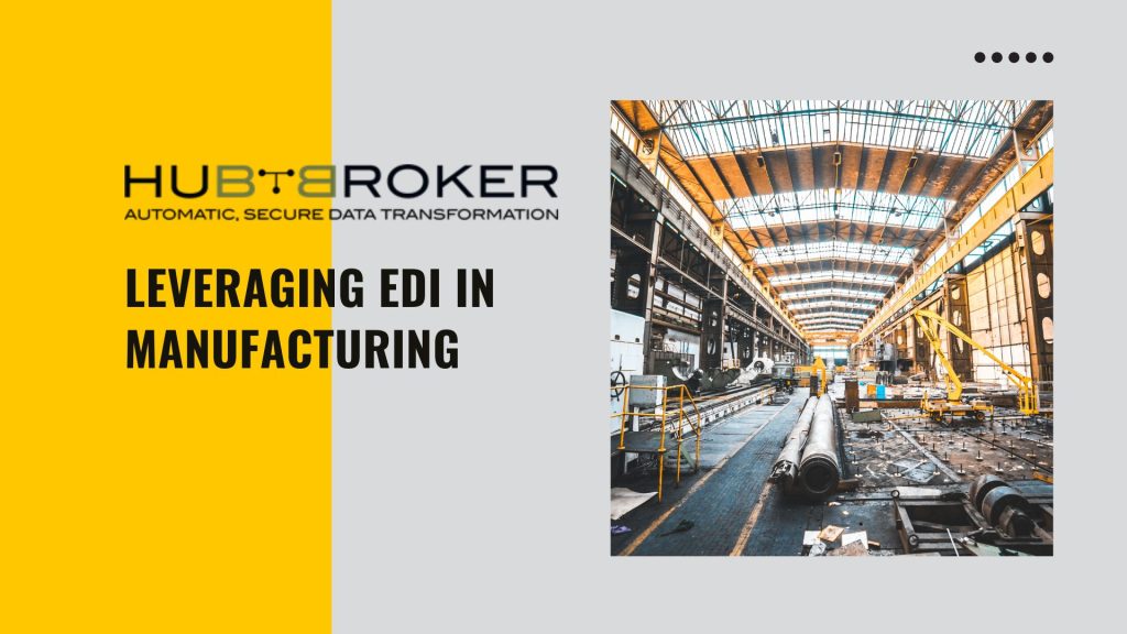 anufacturing Companies Leveraging EDI Integration