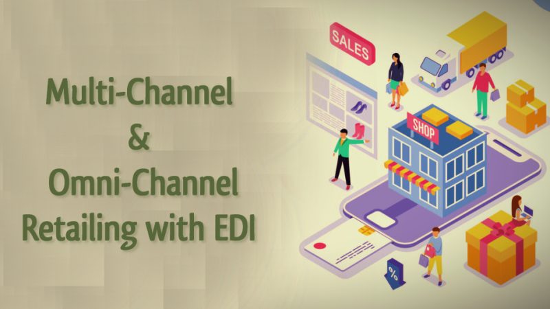 Multi-Channel & Omni-Channel Retailing with EDI